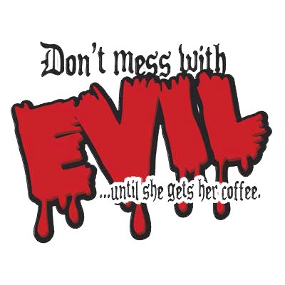 Dont Mess with Evil Tshirt