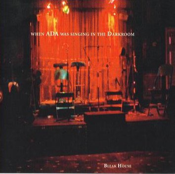 When ADA Was Singing in the Darkroom - Bleak House