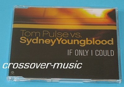 TOM PULSE Vs SYDNEY YOUNGBLOOD If Only I Could 2007 CD
