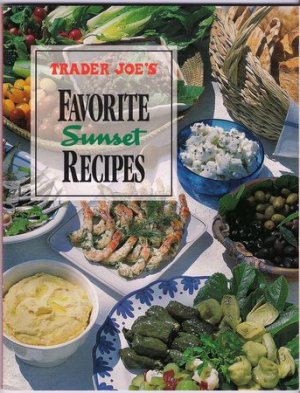 Trader Joe's Favorite Sunset Recipes Cookbook Delicious Easily 