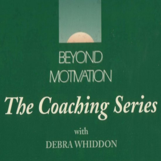 Beyond Motivation - The Coaching Series by Debra Whiddon