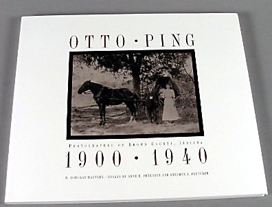 Otto Ping Photographer of Brown County Indiana 1900 -1940 Local History Softcover New