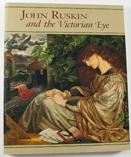 John Ruskin and the Victorian Eye Exhibition Phoenix Art Museum Art Catalog Softcover 1993