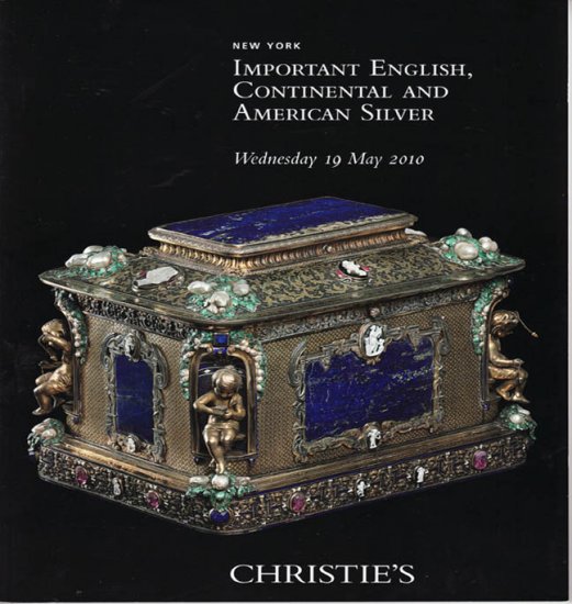 Christie's Important English, Continental and American Silver Auction Catalog May 2010