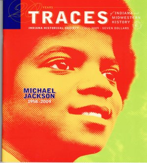 TRACES of Indiana and Midwestern History Fall 2009 IHS Local History Magazine Back Issue