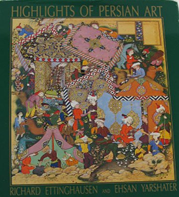 Highlights of Persian Art Silver Bronze Work Pottery Poetry Calligraphy 1979 Hardcover
