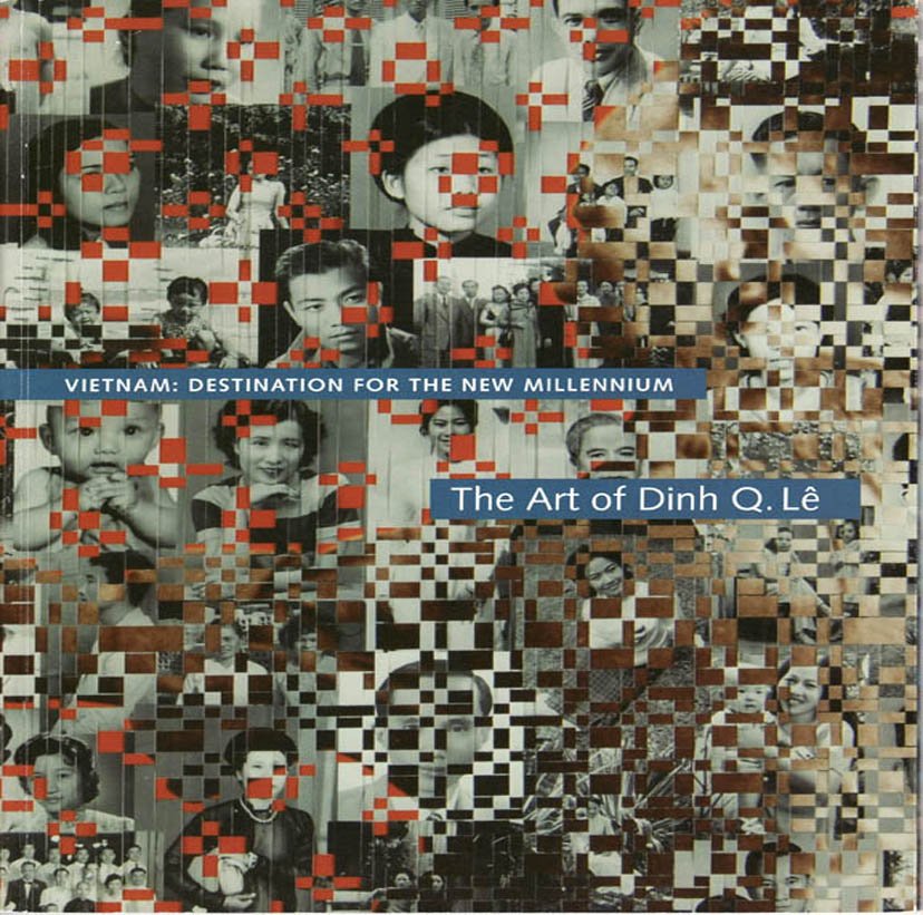 Vietnam Destination for the New Millennium Art of Dinh Q. Le, Exhibition Catalog Asian Art 2005