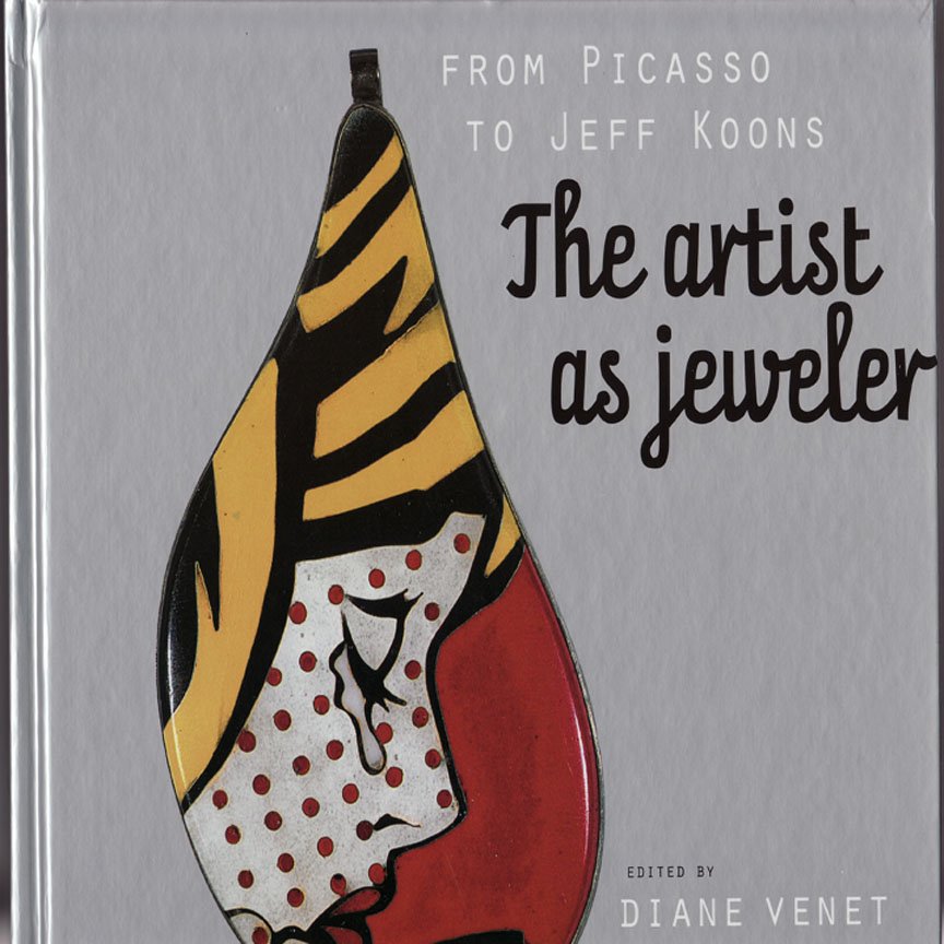 From Picasso to Jeff Koons The Artist as Jeweler Diane Venet Art Collection Hardcover 2011