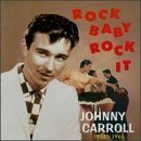 Johnny Carroll Rock Baby Rock It: 1955-1960 FREE SHIPPING