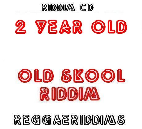 2Year old riddim