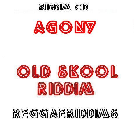 Agony riddim old skool