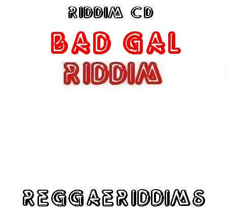 Bad gal riddim