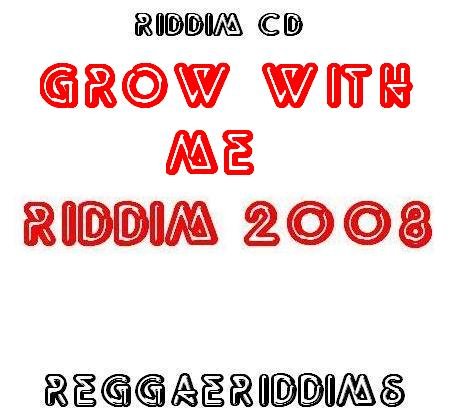 Grow with me riddim