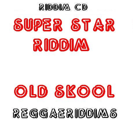 Super star riddim old skool