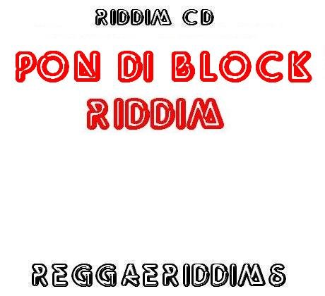 Pon di block riddim