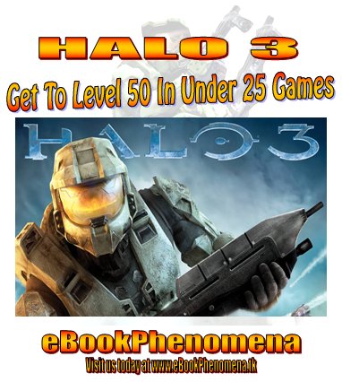 Halo 3 eBook - Get Level 50 In Under 25 Games!