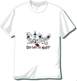 God Can't Do What T-shirt available in 3 colors