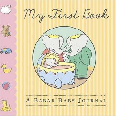My First Book: A Babar Baby Journal (0810949342)