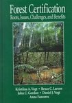 Forest Certification: Roots, Issues, Challenges, and Benefits (0849315859)