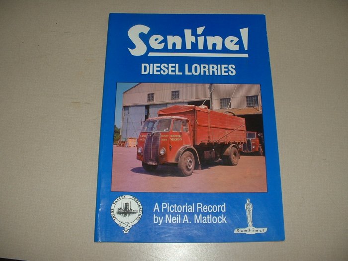 Sentinel Diesel Lorries: Pictorial Record (0948131233)