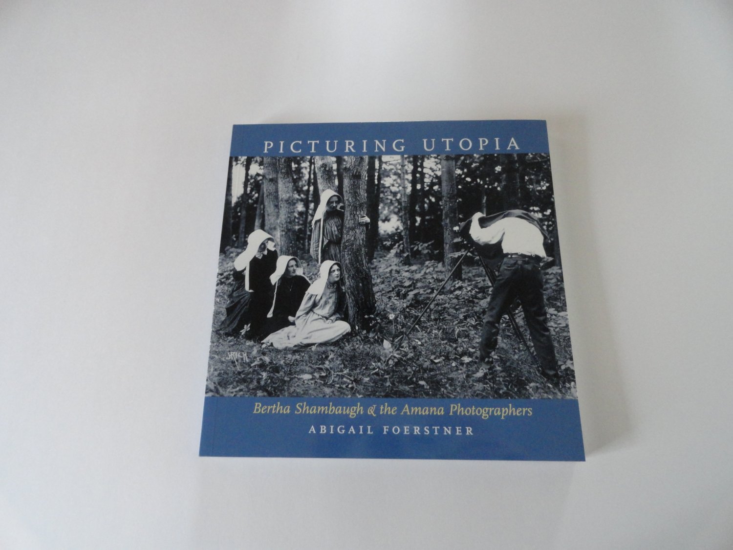 Picturing Utopia: Bertha Shambaugh & the Amana Photographers