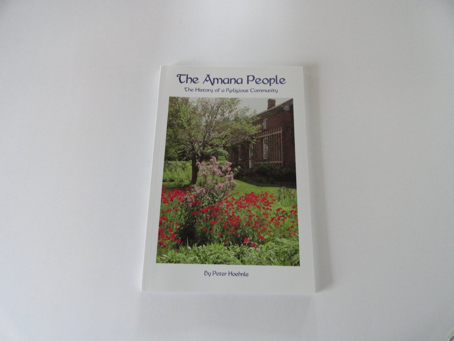 The Amana People: The History of a Religious Community