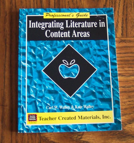 Teacher Created Materials INTEGRATING LITERATURE IN CONTENT AREAS Carl & Kate Walley TCM 843 Loc14