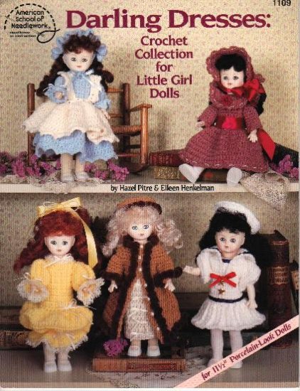 Crochet Darling Dresses: Crochet Collection for Little Girl Dolls 11 ½ Porcelain-Look Dolls NEW