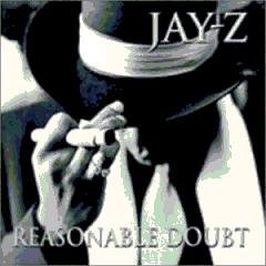 Artist: Jay-Z, Album: Reasonable Doubt