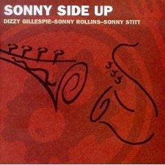 Artist: Dizzy Gillespie, Sonny Rollins, Sonny Stitt Album: Sonny Side Up