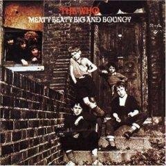Artist: The Who Album: Meaty Beaty Big and Bouncy