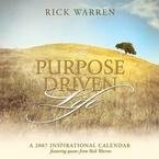 PURPOSE DRIVEN LIFE 2007 WALL CALENDAR