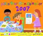 MAKE YOUR OWN CALENDAR 2007 WALL CALENDAR
