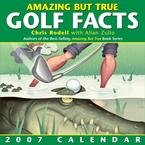 AMAZING BUT TRUE GOLF FACTS 2007 DESK CALENDAR