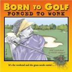 BORN TO GOLF 2007 WALL CALENDAR
