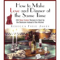 How to Make Love and Dinner at the Same Time
