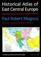 Historical Atlas of East Central Europe (History of East Central Europe) by Paul Robert Magocsi