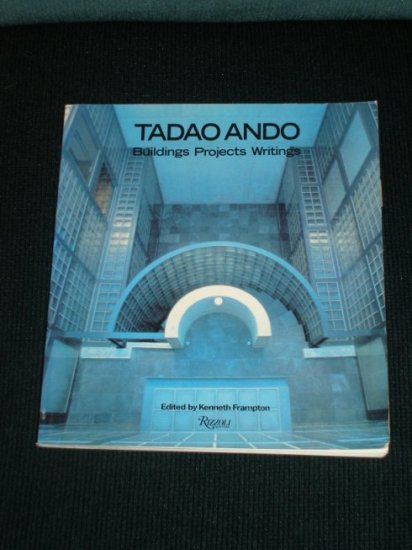 Tadao Ando: Buildings, Projects, Writings
