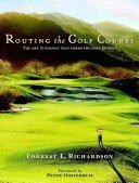 Routing the Golf Course: The Art & Science that Forms the Golf Journey