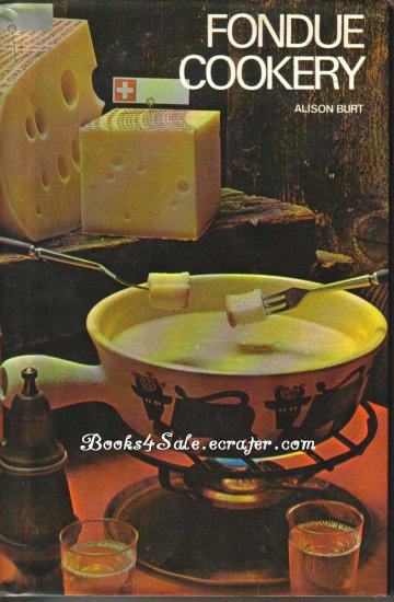 Fondue Cookery Alison Burt 1970 1971 ISBN 0600 334570