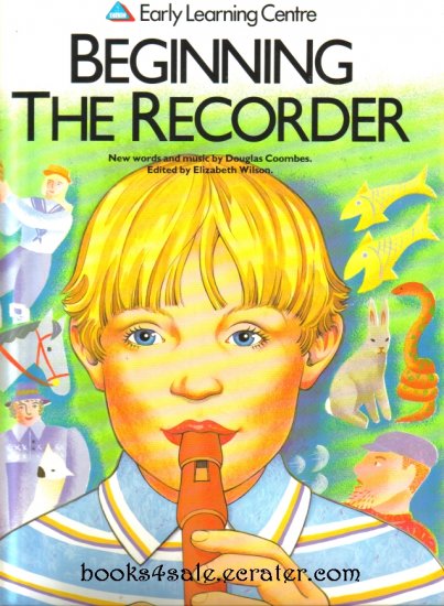 Beginning The Recorder Early Learning Centre Douglas Coombes Elizabeth Wilson