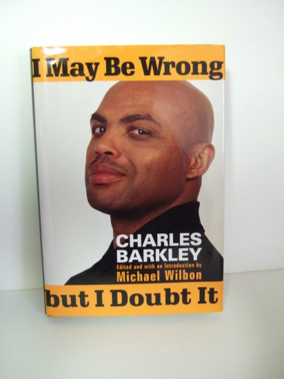 I May Be Wrong But I Doubt It Charles Barkley Edited And With An Introduction by Michael Wilbon