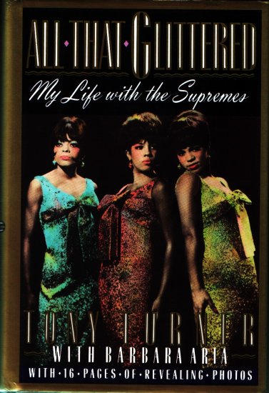 All That Glittered: My Life with the Supremes