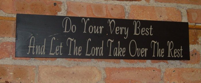 003 Primitive sign Do Your Best and Let The Lord Take Over The Rest