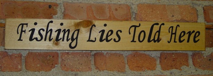 307 Primitive Sign, Fishing Lies Told Here
