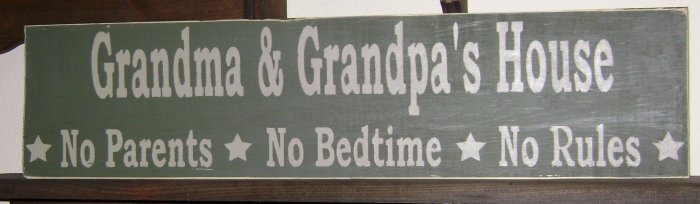 Primitive Sign, Grandma & Grandpa's House No Parents No Bedtime No Rules