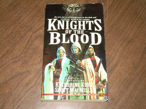 KNIGHTS OF THE BLOOD-KATHERINE KURTZ,SCOTT MACMILLAN