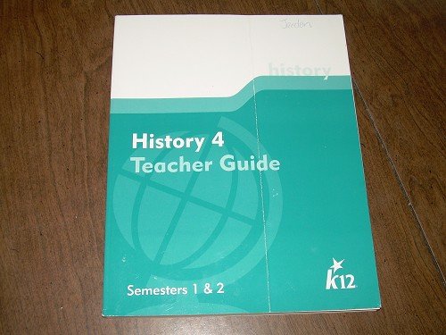 4TH GR HISTORY TEACHER GUIDE SEMESTERS 1&2 K12