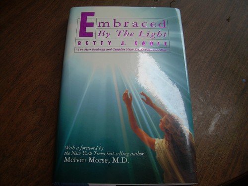 EMBRACED BY THE LIGHT-BETTY J. EADIE