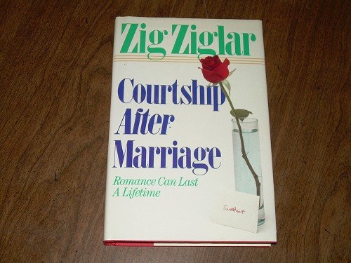 COURTSHIP AFTER MARRIAGE-ZIG ZIGLAR